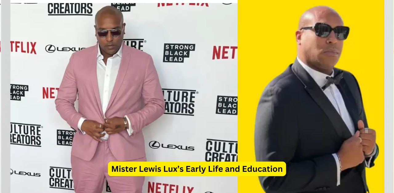 Mister Lewis Lux’s Early Life and Education