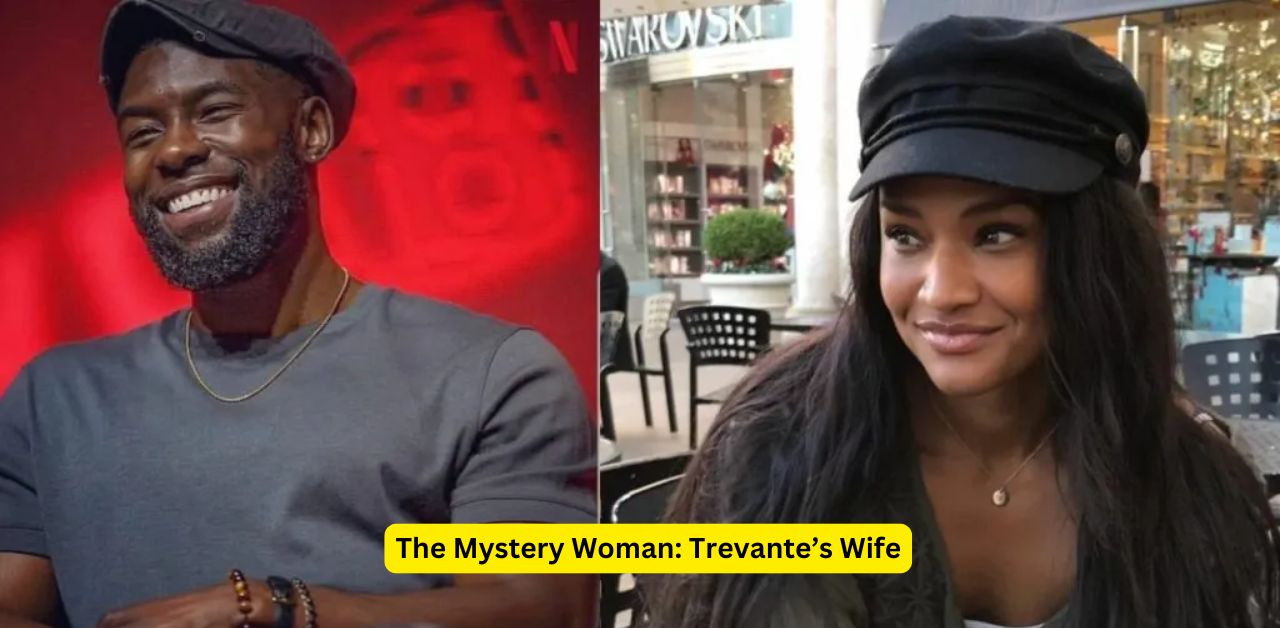 The Mystery Woman Trevante’s Wife