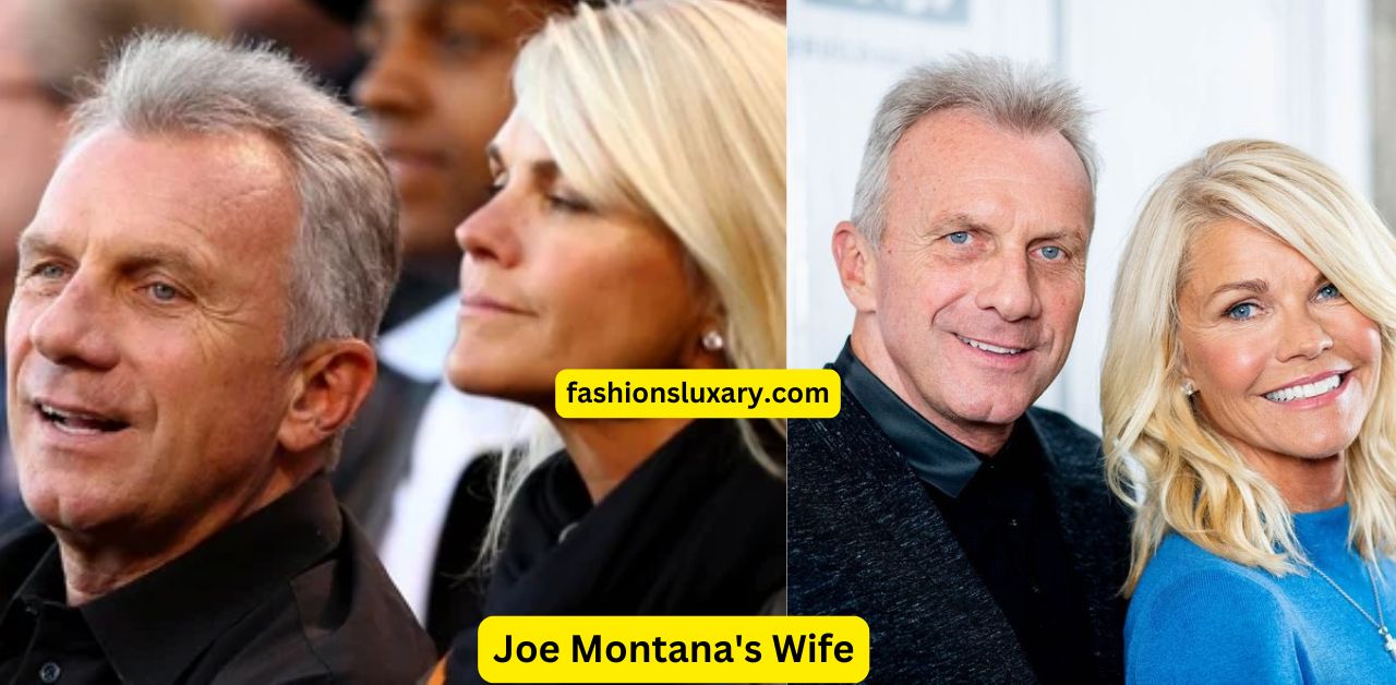 Joe Montana's Wife The Inspiring Story Behind the Legend