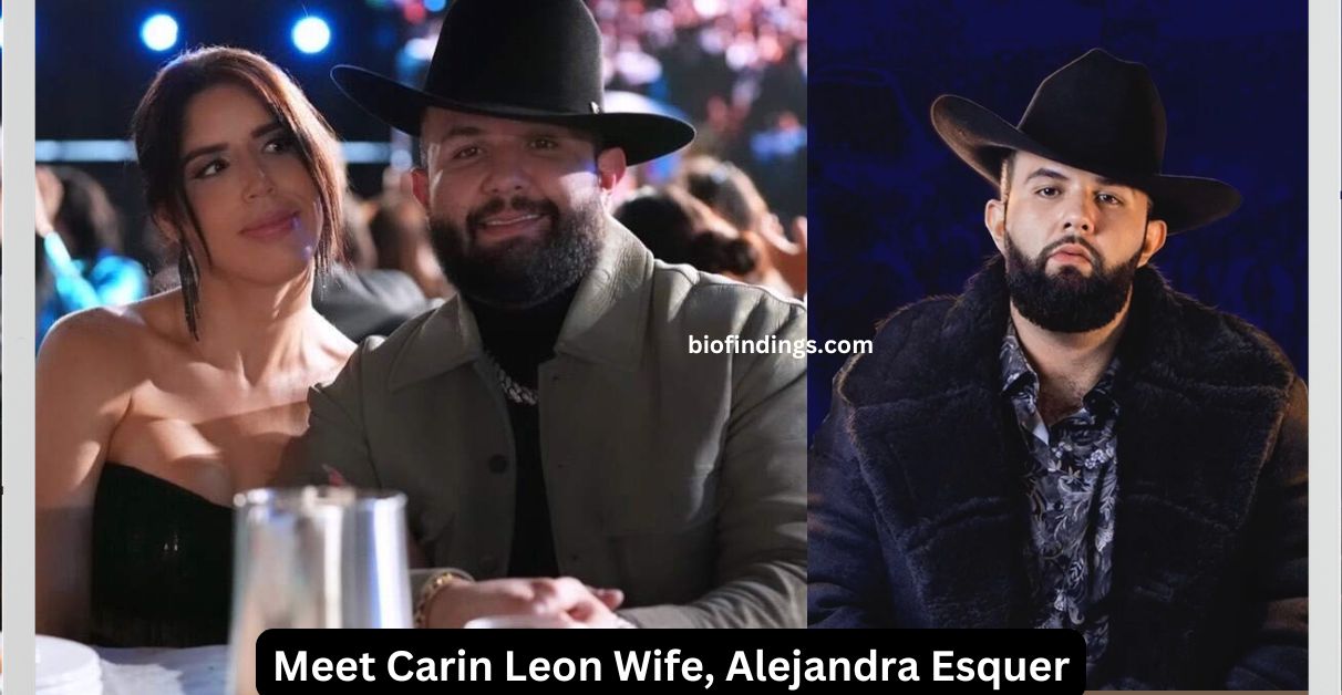 Meet Carin Leon Wife, Alejandra Esquer