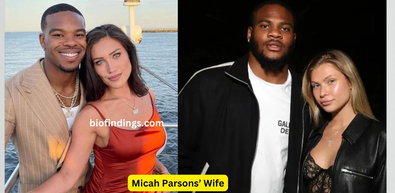 Micah Parsons’ Wife Exploring the Woman Behind the Star