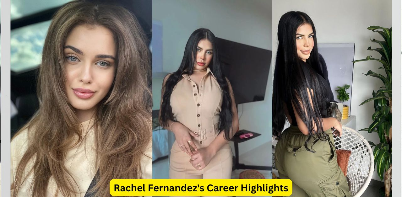 Rachel Fernandez's Career Highlights