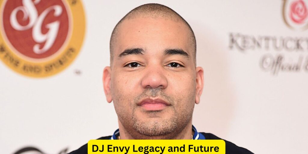 DJ Envy Legacy and Future OutlookDJ Envy Legacy and Future Outlook