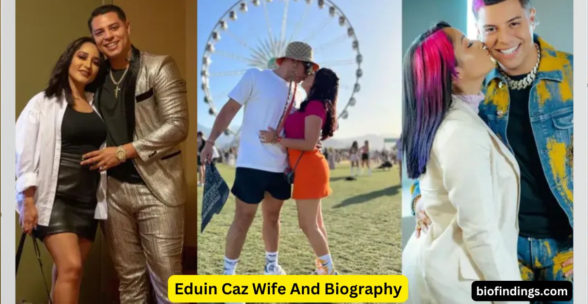 Eduin Caz Wife And Biography