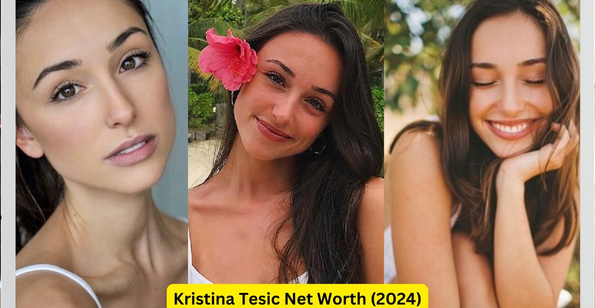 Kristina Tesic Net Worth (2024)