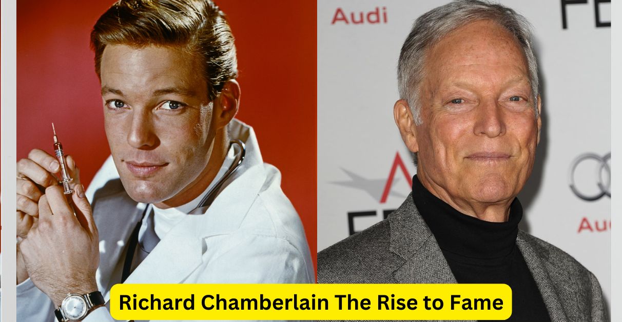 Richard Chamberlain The Rise to Fame