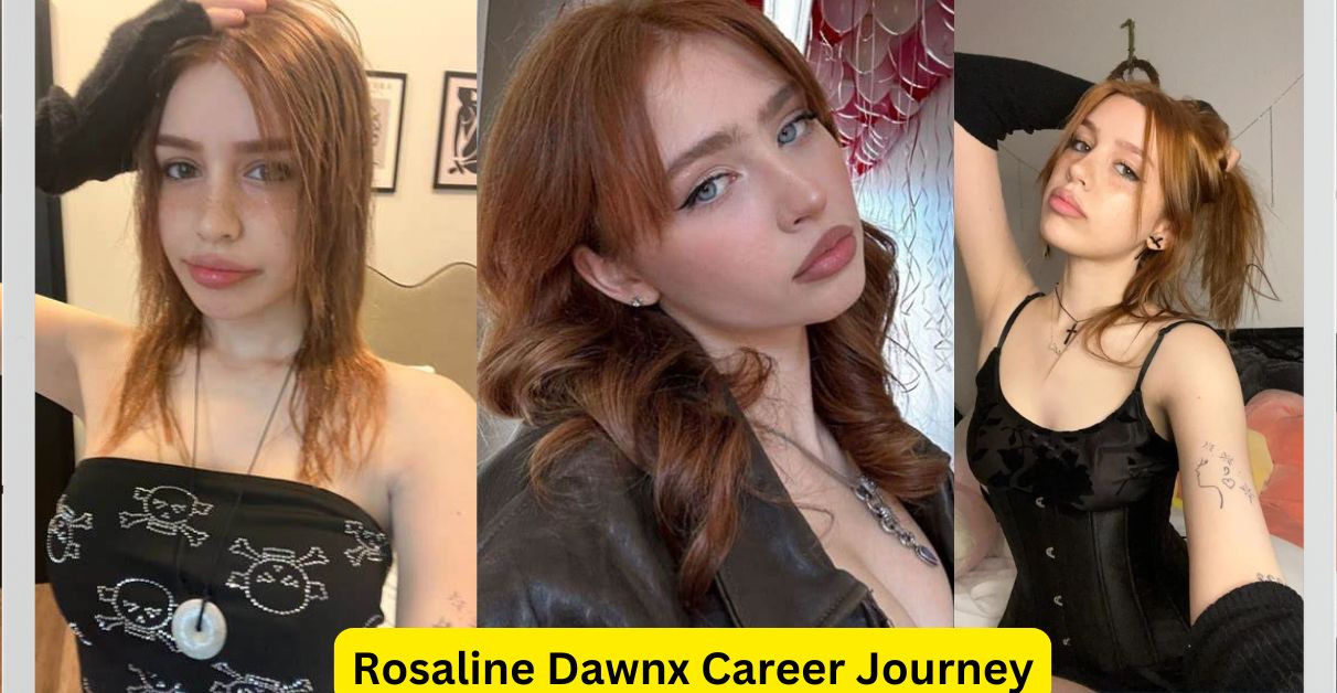 Rosaline Dawnx Career Journey