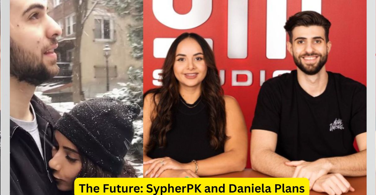 The Future SypherPK and Daniela Plans